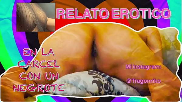 "Un Macho Alfa Negro Me Coje En La Carcel" (Relato Erotico)