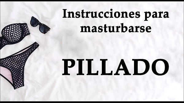 Instrucciones para masturbarse con voz española. Te pillan con las bragas de...