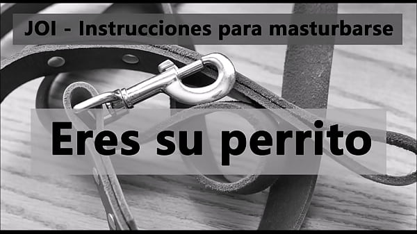 Instructions to masturbate like a . Spanish voice.