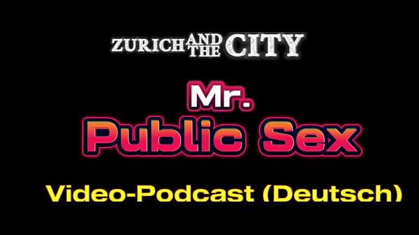 MR. PUBLIC SEX in the Swiss sauna club XXX podcast in German