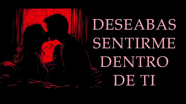 Reunion with my EX - Real Erotic Story in Spanish